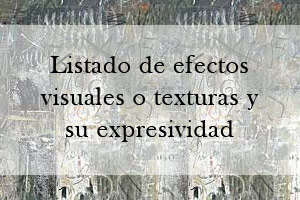 Listado de efectos visuales o texturas y su expresividad