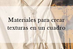 Materiales para crear texturas en un cuadro y normas básicas