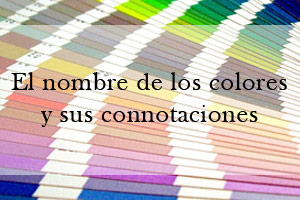 El nombre de los colores y sus connotaciones