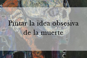 Pintar la idea obsesiva de la muerte  